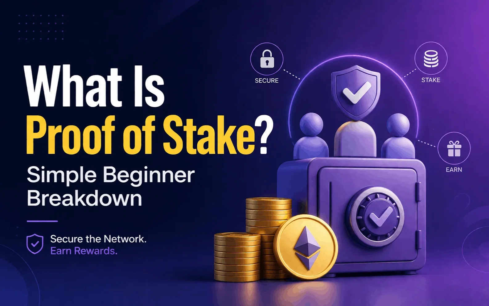 What Is Proof of Stake? Explained Simply for Beginners (2026 Guide)